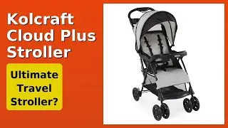 REVIEW (2025): Kolcraft Cloud Plus Stroller. Features.