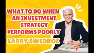 What to do when an investment strategy performs poorly- Larry Swedroe