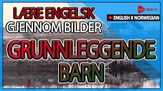 Lære Engelsk Gjennom Bilder |Engelsk Vokabular Grunnleggende Barn | Golearn