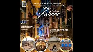 Wekh Androon Lahore &ndash; A Day Tour of Old Lahore