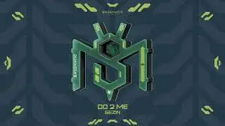 Gezin - Do 2 Me | Bassmatic Records