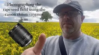 Photographing the rapeseed field using the Canon EF-S 18-135mm f/3.5-5.6 IS USM Lens