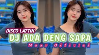 🌴DJ_ADA_DENG_SAPA_DISCO_LATTIN_MIX_MAAR-OFFICIAL_TERBARU_2025#discolattin@MaarOfficial