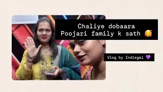 Poojari family firse chali 🥰|| Vlog by Indiegal 💜|| Anushree Poojari 