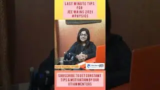 Most Important Topics for JEE Mains Physics by Maitree, IIT Delhi | RankersPrep Mentorship