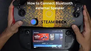 How to Connect Bluetooth external Speaker to your STEAM DECK