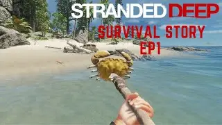 Stranded Deep Survival Story Episode 1