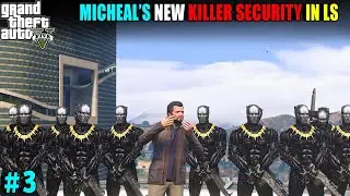 GTA 5:Michael’s New KILLER Security Shocks Los Santos!| GTA V GAMEPLAY