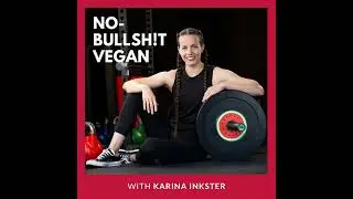 NBSV 205: Muscles, myths, and macros: A no-B.S. guide to vegan strength training
