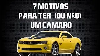 7 motivos para ter (ou n&atilde;o) um camaro
