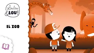 Canciones Infantiles Loulou y Lou - El zoo