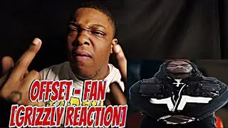 Offset - FAN [GRIZZLY REACTION]