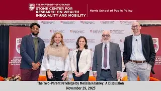 UChicago Stone Center | The Two-Parent Privilege by Melissa Kearney: A Discussion