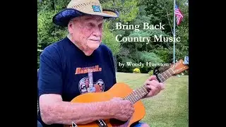 Bring Back Country Music by Woody Hueston