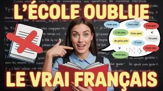 Le VRAI Français que l'École Oublie de Vous Apprendre