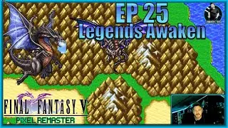 Final Fantasy V &ndash; EP 25 &ndash; Legends Awaken