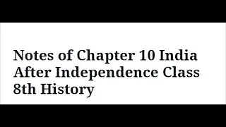 India After Independence | Class 8 History | Notes | Chapter 10 | ncert | India After Independence