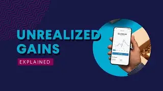 What Are Unrealized Gains?