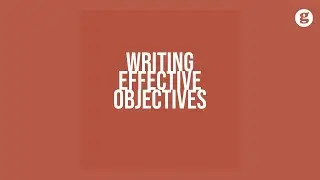 Writing Effective Objectives
