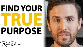 How To Know Your LIFE PURPOSE In 12 Minutes| Rob Dial