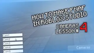 HOW TO MAKE FNAF IN ROBLOX STUDIO?! | Cameras, Lesson #4