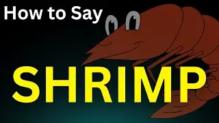 Learn How to Pronounce 'Shrimp'! Correctly (Sea Creature Pronunciation)