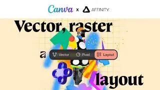Affinity by Canva - Gộp Photoshop, Illustrator, Indesign th&agrave;nh 1 nền tảng