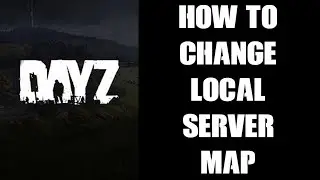 Как изменить карту на локальном сервере DayZ для ПК &mdash; из Чернаруси в Ливонию или модов Steam