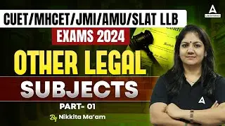 Other Legal Subjects | CUET PG LLB /MHCET/JMI/AMU/SLAT LLB Exams 2024 | Class-1