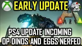 ARK Survival Evolved XB1 Early Update Ps4 Incoming? Op Cheated Dino's Removed