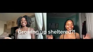 Growing up sheltered: safe or stifled?