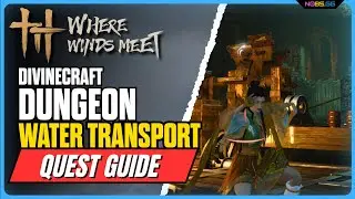 Divine Dungeon : Water Transport Puzzle Solved | Where Winds Meet Guide
