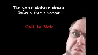 Tie your Mother down Punk cover by Call in Sick