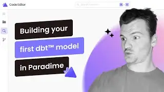Building your first dbt™ model | Paradime