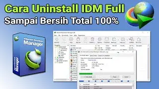 Cara Uninstall IDM di Windows 10 11 Sampai Bersih Total (Full) Terbaru