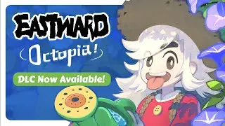 Eastward: Octopia DLC - Available Now on PC & Nintendo Switch!