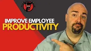 Improve Employee Productivity: Proven Methods to Boost Productivity FAST!