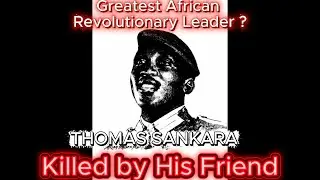 Thomas Sankara: Africa&rsquo;s Revolutionary Leader Who Dared to Defy the World