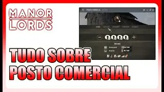 MANOR LORDS, TUDO SOBRE POSTO COMERCIAL