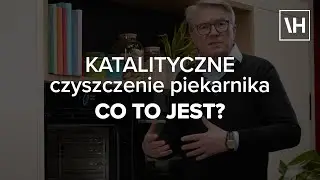 Jak działa czyszczenie katalityczne w piekarniku z emalią Eco Clean? | Porady VERLE HOME