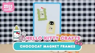 Chococat and Friends Magnet Frames | Hello Kitty Crafts