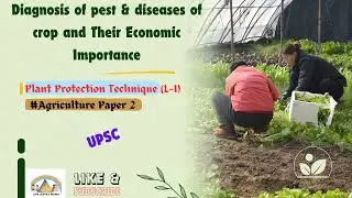 L-12; Plant Protection Technique  Diagnosis of Pests and Diseases in Crops Their Economic Importance