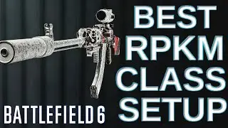 How to Make RPKM Overpowered in Battlefield 6 (RPKM BEST LOADOUT SETUP)