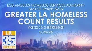 Greater LA Homeless Count Results (Press Conference) 6/28/24