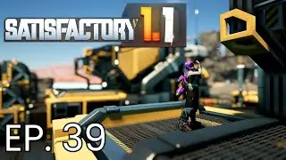 Heavy Modular Frame Time!!!  Satisfactory 1.1 New Player Let's Play.  EP.39