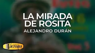 Alejandro Duran - La Mirada de Rosita