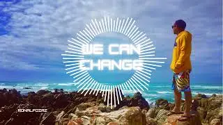 We Can Change - Ronalfdiaz #deep house #electronic music