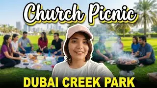 Dubai Creek Park Picnic 🧺 | church Family Fun Day in Dubai 🇦🇪( part 1)