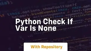 python check if var is none