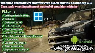 TUTORIAL BERMAIN NFS MOST WANTED BLACK EDITION DI ANDROID 2025 | NFS Most Wanted Winlator Android